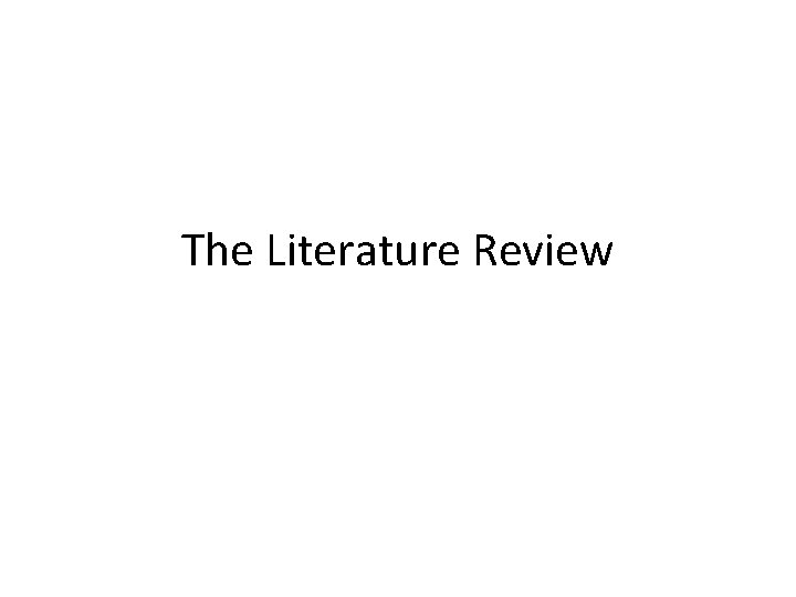 The Literature Review 