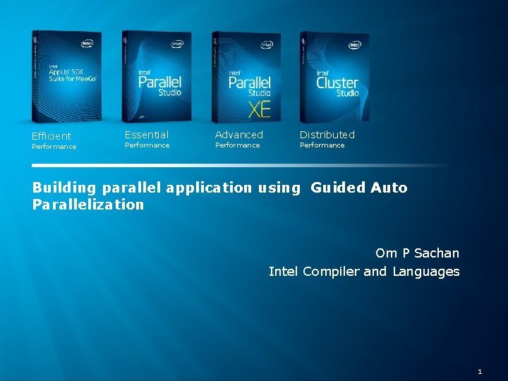 Efficient Performance Essential Performance Advanced Performance Distributed Performance Building parallel application using Guided Auto