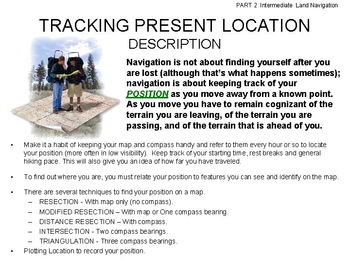 PART 2 Intermediate Land Navigation TRACKING PRESENT LOCATION DESCRIPTION Navigation is not about finding