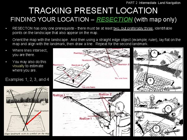 PART 2 Intermediate Land Navigation TRACKING PRESENT LOCATION FINDING YOUR LOCATION – RESECTION (with