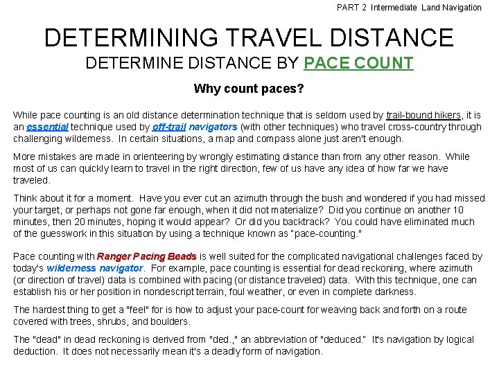 PART 2 Intermediate Land Navigation DETERMINING TRAVEL DISTANCE DETERMINE DISTANCE BY PACE COUNT Why