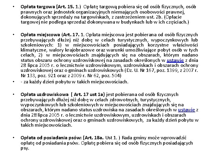  • Opłata targowa (Art. 15. 1. ) Opłatę targową pobiera się od osób