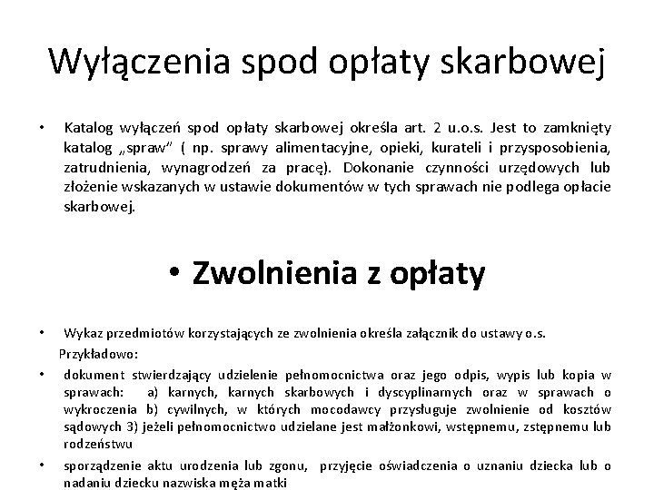 Wyłączenia spod opłaty skarbowej • Katalog wyłączeń spod opłaty skarbowej określa art. 2 u.