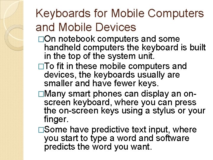 Keyboards for Mobile Computers and Mobile Devices �On notebook computers and some handheld computers