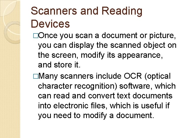 Scanners and Reading Devices �Once you scan a document or picture, you can display