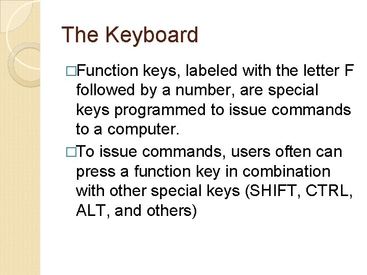 The Keyboard �Function keys, labeled with the letter F followed by a number, are