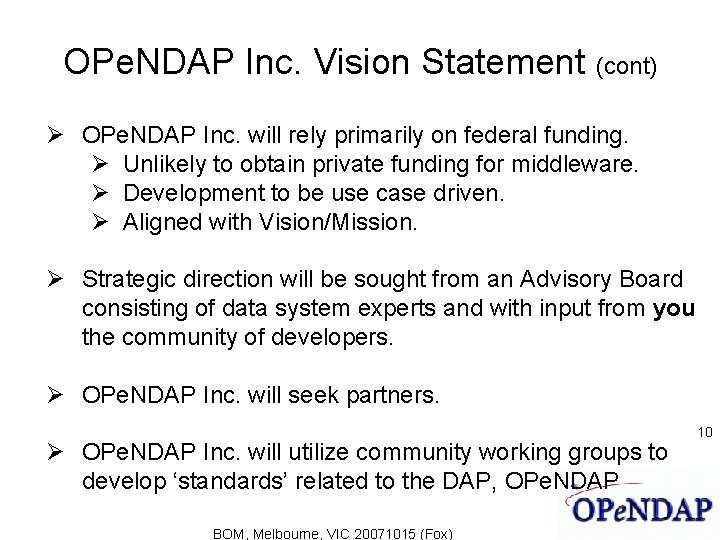 OPe. NDAP Inc. Vision Statement (cont) OPe. NDAP Inc. will rely primarily on federal