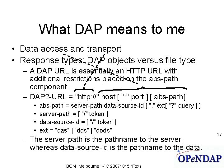 What DAP means to me • Data access and transport • Response types: DAP