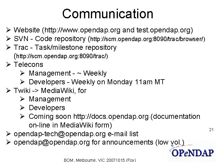 Communication Website (http: //www. opendap. org and test. opendap. org) SVN - Code repository