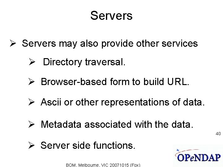 Servers may also provide other services Directory traversal. Browser-based form to build URL. Ascii