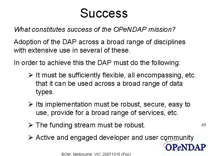 Success What constitutes success of the OPe. NDAP mission? Adoption of the DAP across