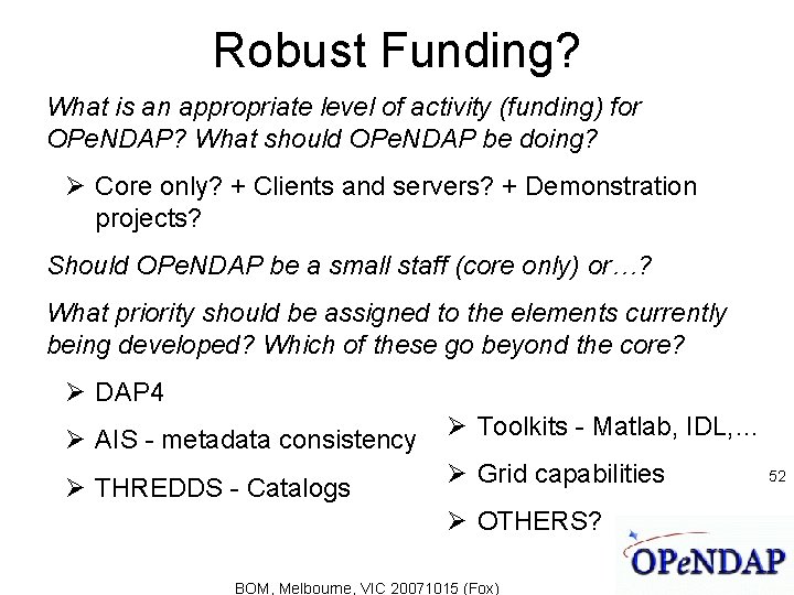 Robust Funding? What is an appropriate level of activity (funding) for OPe. NDAP? What