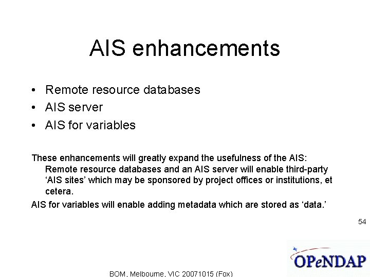 AIS enhancements • Remote resource databases • AIS server • AIS for variables These