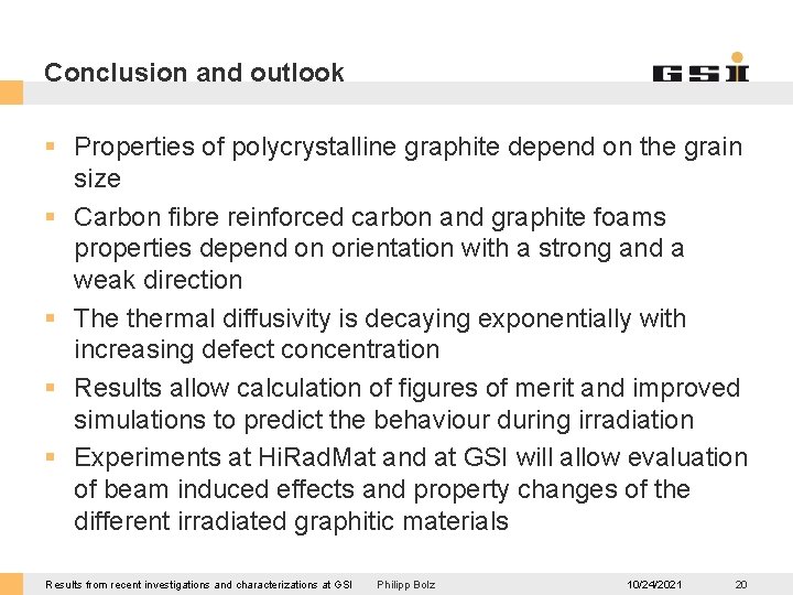 Conclusion and outlook § Properties of polycrystalline graphite depend on the grain size §