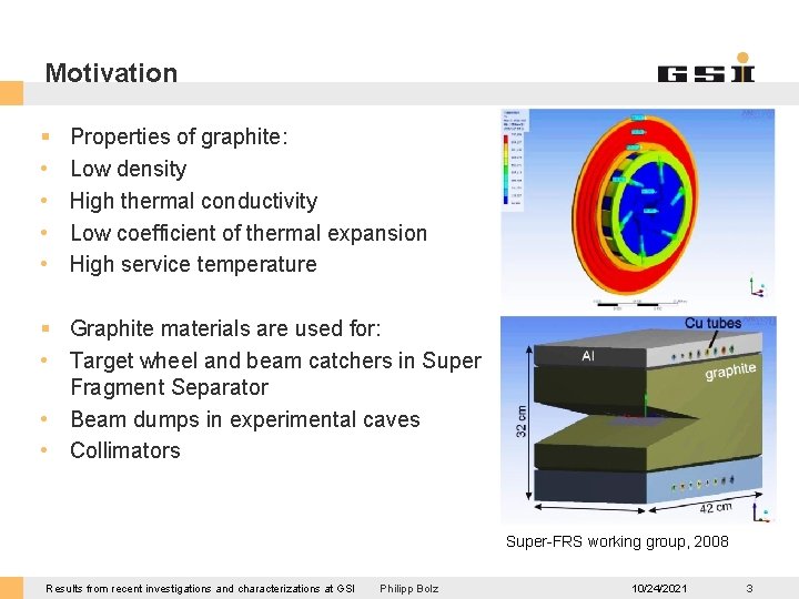 Motivation § • • Properties of graphite: Low density High thermal conductivity Low coefficient