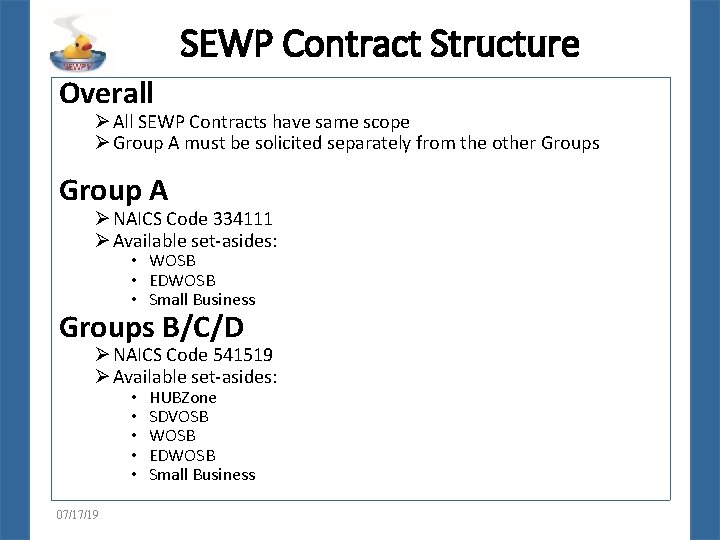 SEWP Contract Structure Overall Ø All SEWP Contracts have same scope Ø Group A