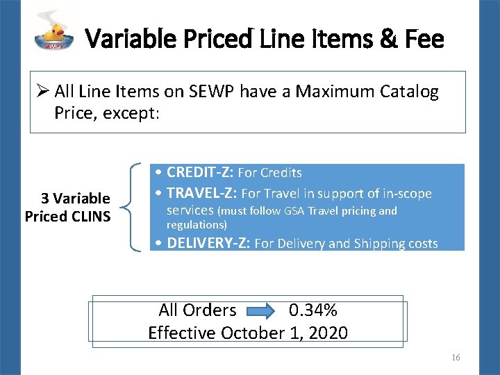 Variable Priced Line Items & Fee Ø All Line Items on SEWP have a