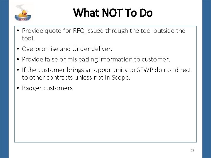 What NOT To Do • Provide quote for RFQ issued through the tool outside