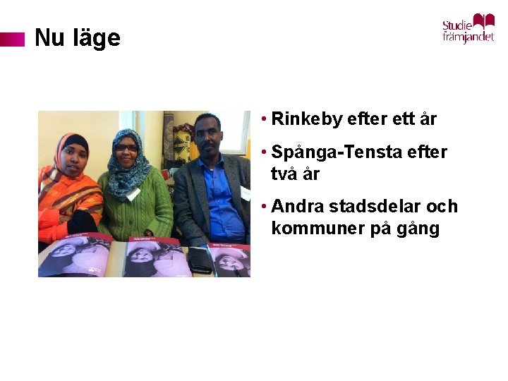 Nu läge • Rinkeby efter ett år • Spånga-Tensta efter två år • Andra