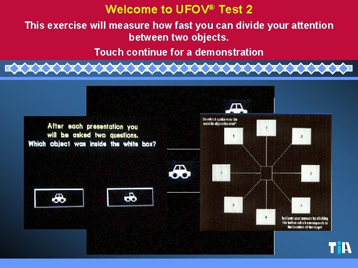 Welcome to UFOV® Test 2 This exercise will measure how fast you can divide
