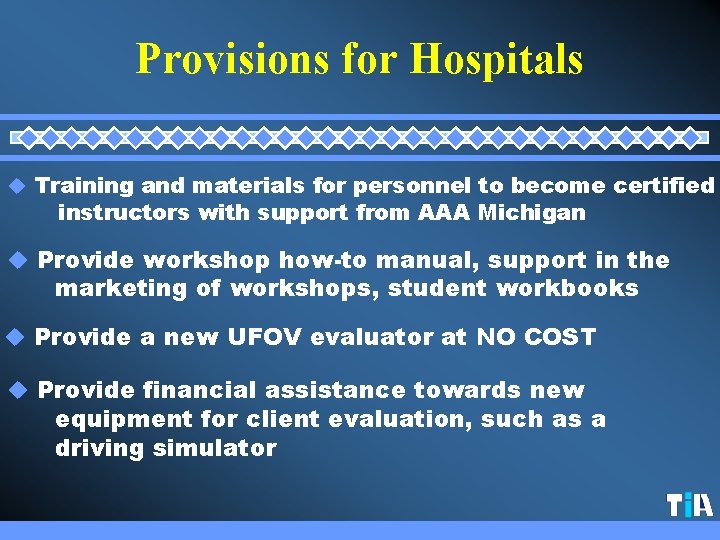 Provisions for Hospitals u Training and materials for personnel to become certified instructors with