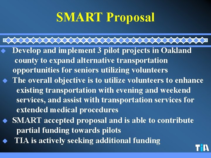 SMART Proposal u u Develop and implement 3 pilot projects in Oakland county to SMART Proposal u u Develop and implement 3 pilot projects in Oakland county to