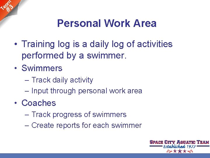 Personal Work Area • Training log is a daily log of activities performed by