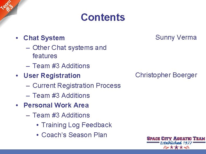 Contents • Chat System – Other Chat systems and features – Team #3 Additions