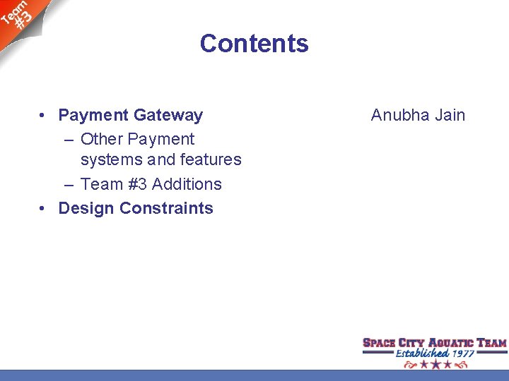 Contents • Payment Gateway – Other Payment systems and features – Team #3 Additions