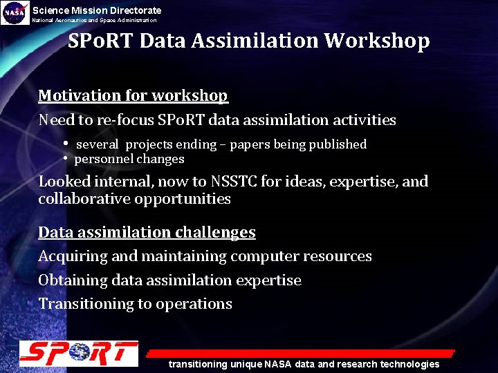 Science Mission Directorate National Aeronautics and Space Administration SPo. RT Data Assimilation Workshop Motivation