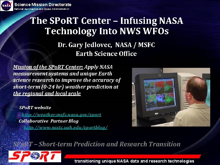 Science Mission Directorate National Aeronautics and Space Administration The SPo. RT Center – Infusing