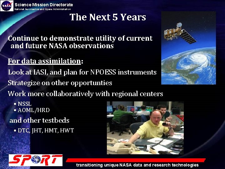 Science Mission Directorate National Aeronautics and Space Administration The Next 5 Years Continue to