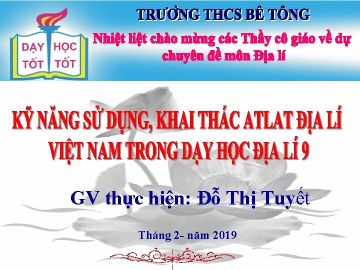 GV thực hiện: Đỗ Thị Tuyết Tháng 2 năm 2019 