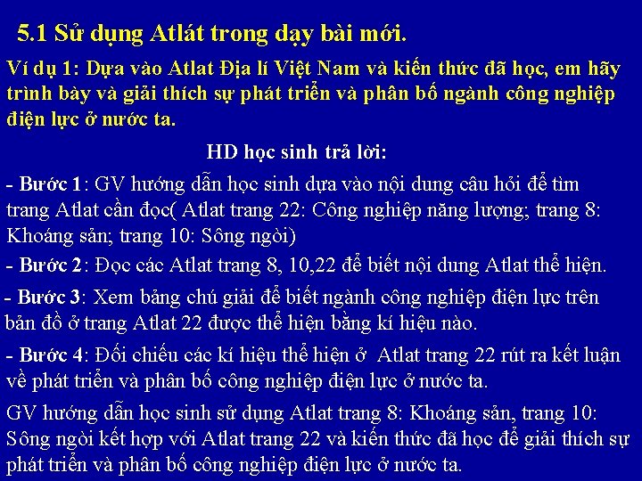 5. 1 Sử dụng Atlát trong dạy bài mới. Ví dụ 1: Dựa vào