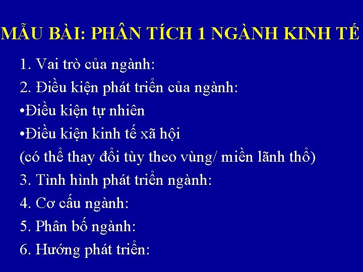 MẪU BÀI: PH N TÍCH 1 NGÀNH KINH TẾ 1. Vai trò của ngành: