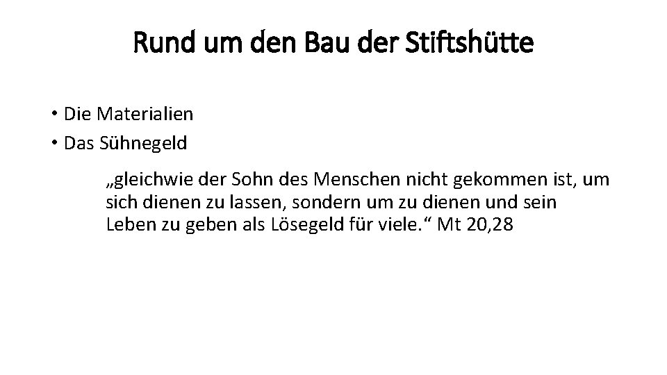 Rund um den Bau der Stiftshütte • Die Materialien • Das Sühnegeld „gleichwie der