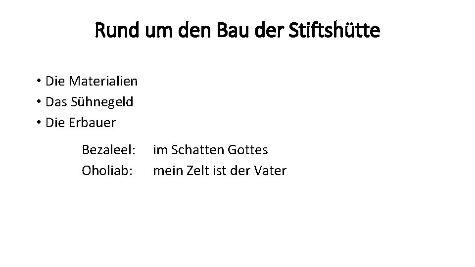 Rund um den Bau der Stiftshütte • Die Materialien • Das Sühnegeld • Die