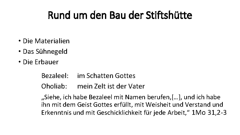 Rund um den Bau der Stiftshütte • Die Materialien • Das Sühnegeld • Die