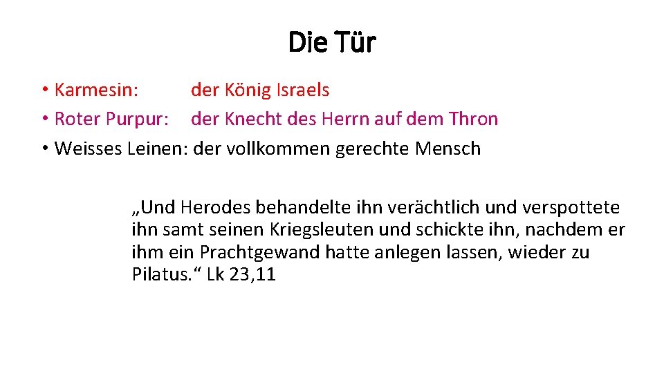 Die Tür • Karmesin: der König Israels • Roter Purpur: der Knecht des Herrn