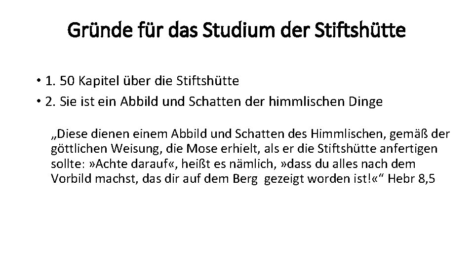 Gründe für das Studium der Stiftshütte • 1. 50 Kapitel über die Stiftshütte •