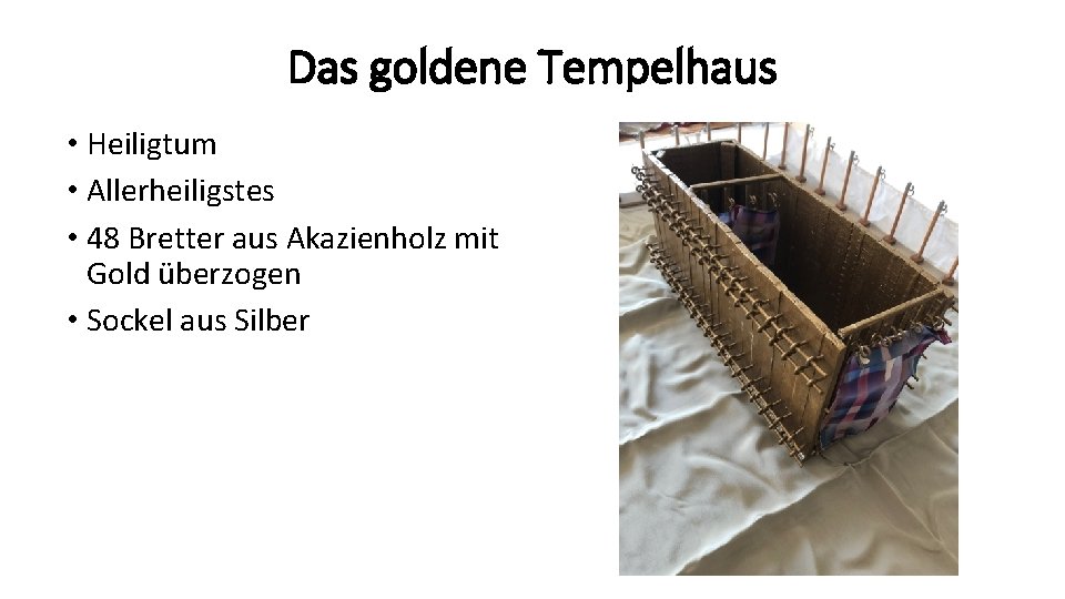 Das goldene Tempelhaus • Heiligtum • Allerheiligstes • 48 Bretter aus Akazienholz mit Gold