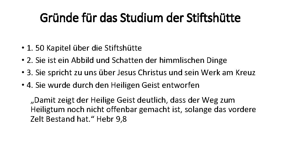 Gründe für das Studium der Stiftshütte • 1. 50 Kapitel über die Stiftshütte •