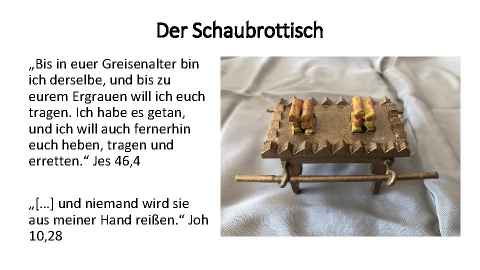 Der Schaubrottisch „Bis in euer Greisenalter bin ich derselbe, und bis zu eurem Ergrauen