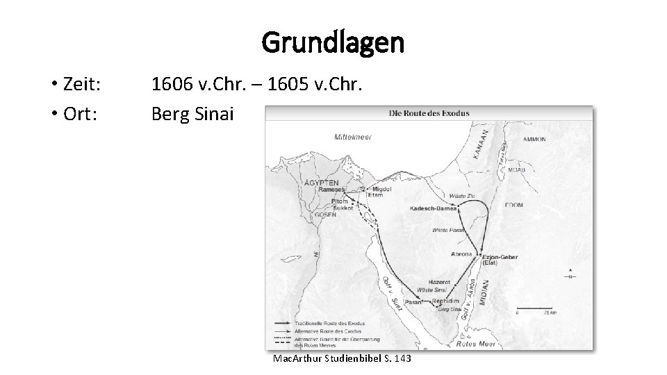 Grundlagen • Zeit: • Ort: 1606 v. Chr. – 1605 v. Chr. Berg Sinai