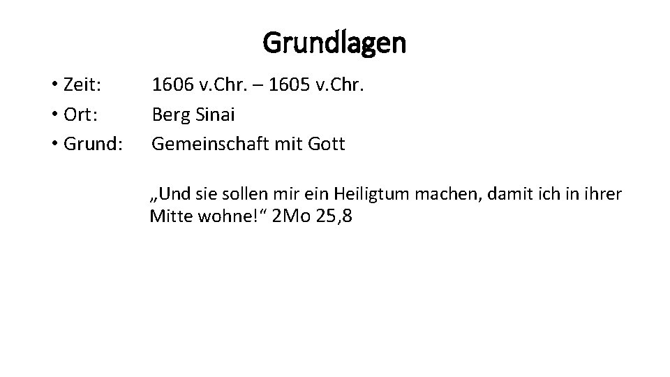 Grundlagen • Zeit: • Ort: • Grund: 1606 v. Chr. – 1605 v. Chr.