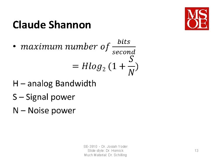 Claude Shannon • SE-3910 - Dr. Josiah Yoder Slide style: Dr. Hornick Much Material: