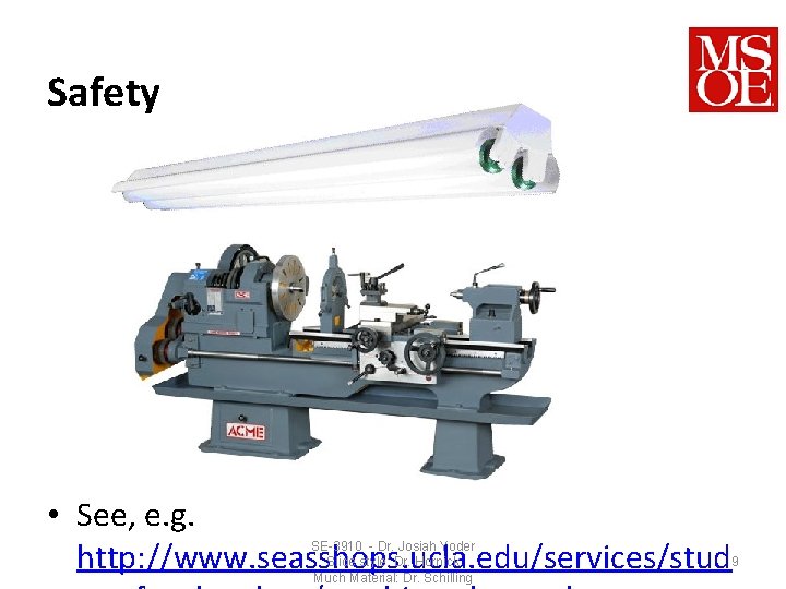 Safety • See, e. g. http: //www. seasshops. ucla. edu/services/stud SE-3910 - Dr. Josiah