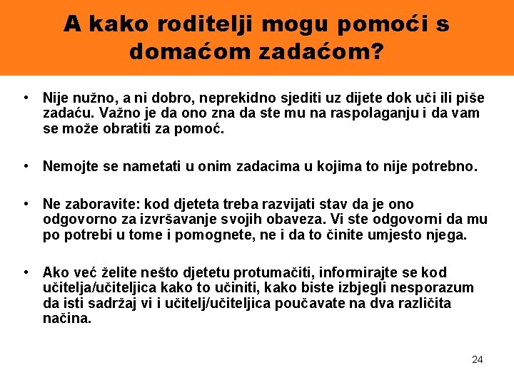 A kako roditelji mogu pomoći s domaćom zadaćom? • Nije nužno, a ni dobro,