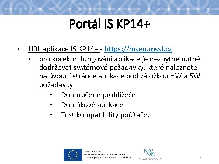 Portál IS KP 14+ • URL aplikace IS KP 14+ - https: //mseu. mssf.