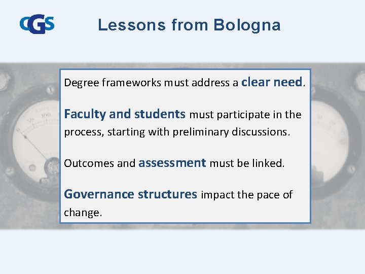 Lessons from Bologna Degree frameworks must address a clear need. Faculty and students must